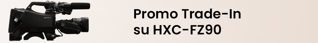 Promo Trade-in su HXC-FZ90